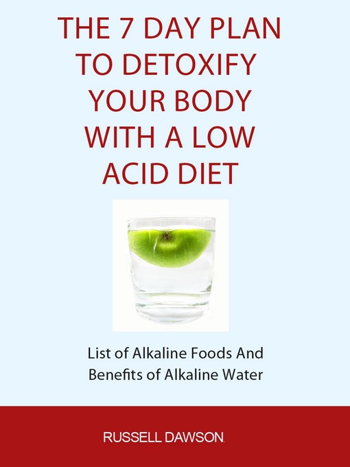 Title details for The 7 Day Plan to Detoxify Your Body With a Low Acid Diet by Russell Dawson - Available